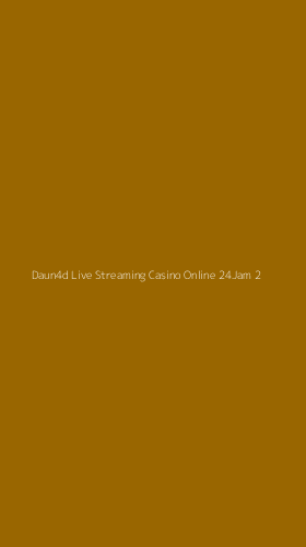 Tampilan Antarmuka Aplikasi Daun4d Live Streaming Casino Online 24jam - 2