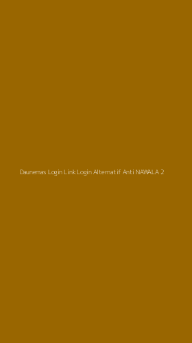 Tampilan Antarmuka Aplikasi Daunemas Login Link Login Alternatif Anti Nawala - 2