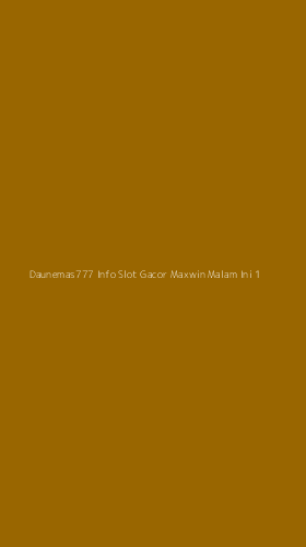 Tampilan Antarmuka Aplikasi Daunemas777 Info Slot Gacor Maxwin Malam Ini - 1