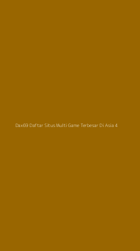 Tampilan Antarmuka Aplikasi Dax69 Daftar Situs Multi Game Terbesar Di Asia - 4
