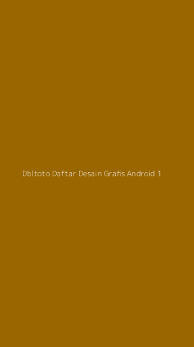Tampilan Antarmuka Aplikasi Dbltoto Daftar Desain Grafis Android - 1