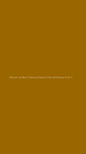 Tampilan Antarmuka Aplikasi Dbstoto Aplikasi Panduan Deposit Dan Withdraw Kilat - 4