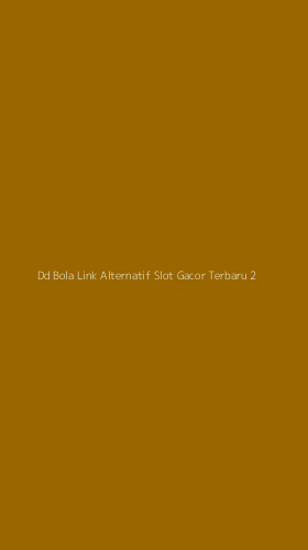 Tampilan Antarmuka Aplikasi Dd Bola Link Alternatif Slot Gacor Terbaru - 2
