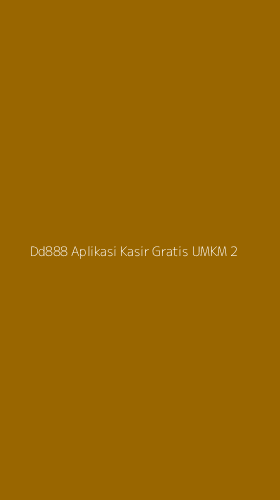 Tampilan Antarmuka Aplikasi Dd888 Aplikasi Kasir Gratis Umkm - 2