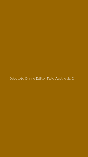Tampilan Antarmuka Aplikasi Debutoto Online Editor Foto Aesthetic - 2