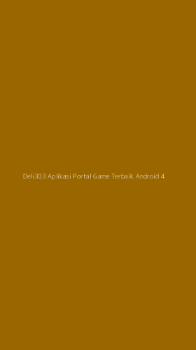 Tampilan Antarmuka Aplikasi Deli303 Aplikasi Portal Game Terbaik Android - 4