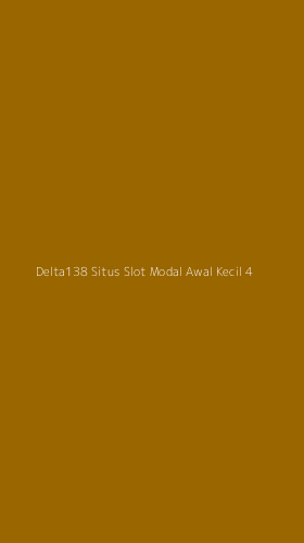 Tampilan Antarmuka Aplikasi Delta138 Situs Slot Modal Awal Kecil - 4