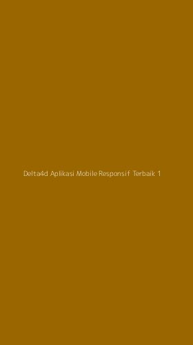 Tampilan Antarmuka Aplikasi Delta4d Aplikasi Mobile Responsif Terbaik - 1