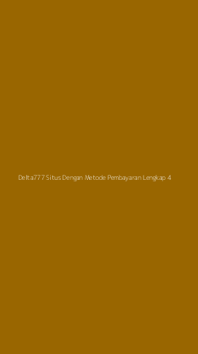 Tampilan Antarmuka Aplikasi Delta777 Situs Dengan Metode Pembayaran Lengkap - 4
