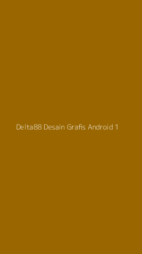 Tampilan Antarmuka Aplikasi Delta88 Desain Grafis Android - 1