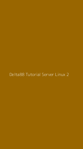 Tampilan Antarmuka Aplikasi Delta88 Tutorial Server Linux - 2