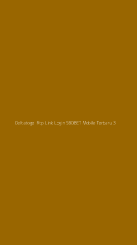 Tampilan Antarmuka Aplikasi Deltatogel Rtp Link Login Sbobet Mobile Terbaru - 3