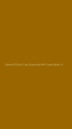 Tampilan Antarmuka Aplikasi Demen303slot Cara Download Apk Game Resmi - 4