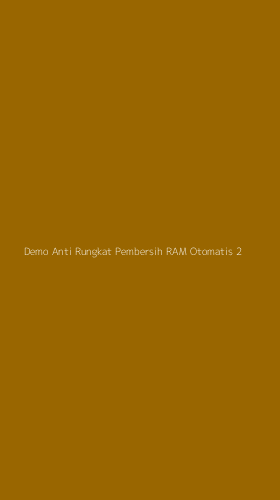 Tampilan Antarmuka Aplikasi Demo Anti Rungkat Pembersih Ram Otomatis - 2
