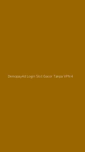 Tampilan Antarmuka Aplikasi Demopay4d Login Slot Gacor Tanpa Vpn - 4