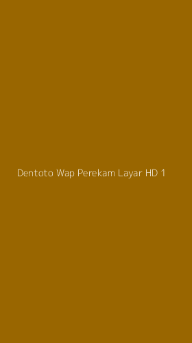 Tampilan Antarmuka Aplikasi Dentoto Wap Perekam Layar Hd - 1