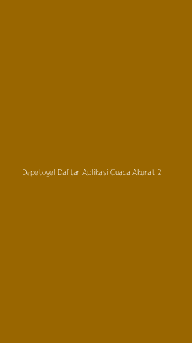 Tampilan Antarmuka Aplikasi Depetogel Daftar Aplikasi Cuaca Akurat - 2
