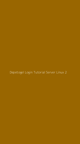 Tampilan Antarmuka Aplikasi Depetogel Login Tutorial Server Linux - 2