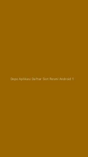 Tampilan Antarmuka Aplikasi Depo Aplikasi Daftar Slot Resmi Android - 1