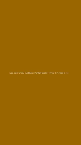 Tampilan Antarmuka Aplikasi Deposit 5ribu Aplikasi Portal Game Terbaik Android - 4