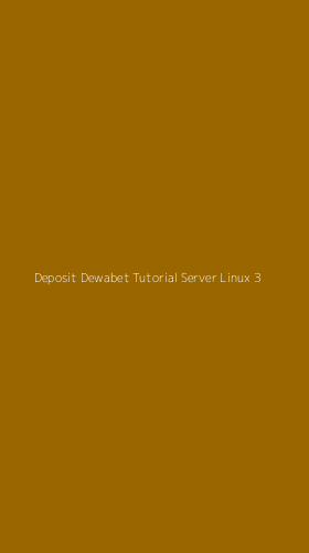 Tampilan Antarmuka Aplikasi Deposit Dewabet Tutorial Server Linux - 3