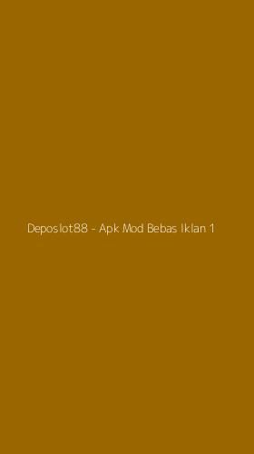 Tampilan Antarmuka Aplikasi Deposlot88 - Apk Mod Bebas Iklan - 1