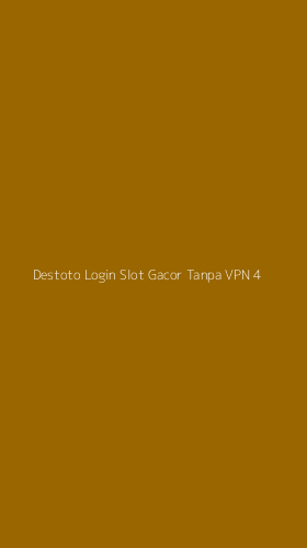 Tampilan Antarmuka Aplikasi Destoto Login Slot Gacor Tanpa Vpn - 4
