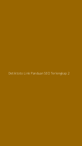 Tampilan Antarmuka Aplikasi Detiktoto Link Panduan Seo Terlengkap - 2