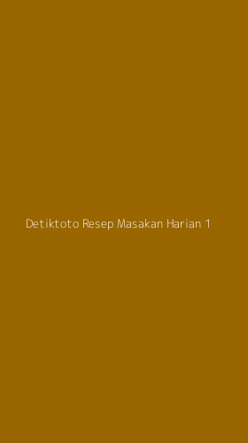 Tampilan Antarmuka Aplikasi Detiktoto Resep Masakan Harian - 1