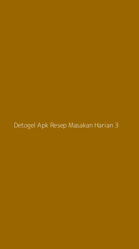 Tampilan Antarmuka Aplikasi Detogel Apk Resep Masakan Harian - 3