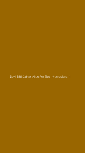 Tampilan Antarmuka Aplikasi Devil188 Daftar Akun Pro Slot Internasional - 1