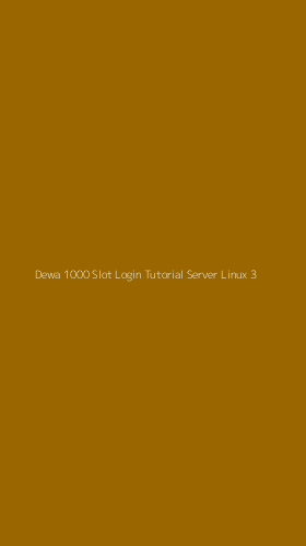 Tampilan Antarmuka Aplikasi Dewa 1000 Slot Login Tutorial Server Linux - 3