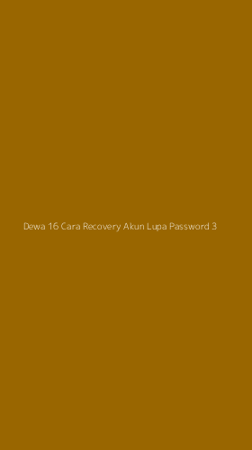 Tampilan Antarmuka Aplikasi Dewa 16 Cara Recovery Akun Lupa Password - 3