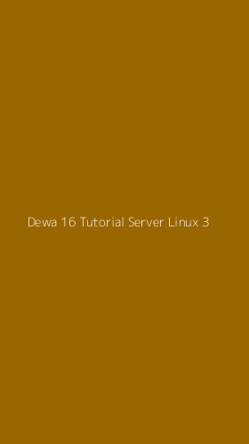Tampilan Antarmuka Aplikasi Dewa 16 Tutorial Server Linux - 3
