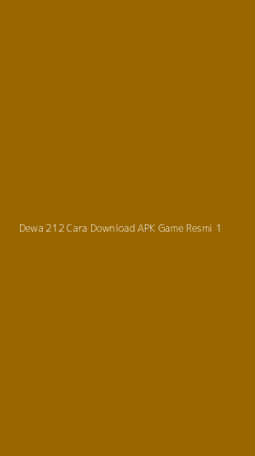 Tampilan Antarmuka Aplikasi Dewa 212 Cara Download Apk Game Resmi - 1