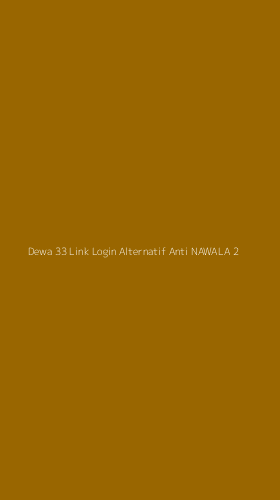 Tampilan Antarmuka Aplikasi Dewa 33 Link Login Alternatif Anti Nawala - 2
