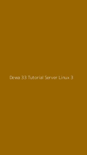 Tampilan Antarmuka Aplikasi Dewa 33 Tutorial Server Linux - 3