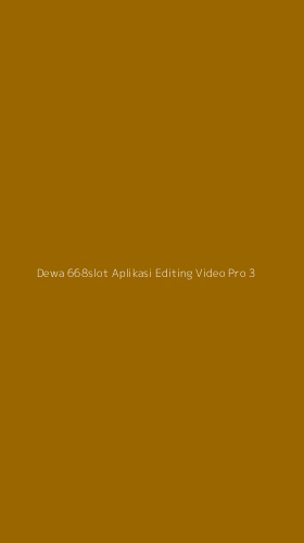 Tampilan Antarmuka Aplikasi Dewa 668slot Aplikasi Editing Video Pro - 3