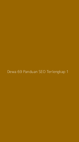 Tampilan Antarmuka Aplikasi Dewa 69 Panduan Seo Terlengkap - 1