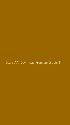 Tampilan Antarmuka Aplikasi Dewa 777 Download Premium Gratis - 1