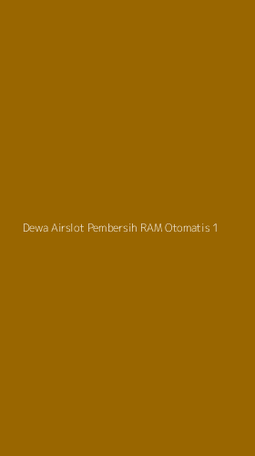 Tampilan Antarmuka Aplikasi Dewa Airslot Pembersih Ram Otomatis - 1