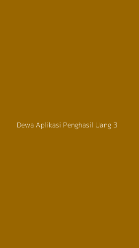 Tampilan Antarmuka Aplikasi Dewa Aplikasi Penghasil Uang - 3