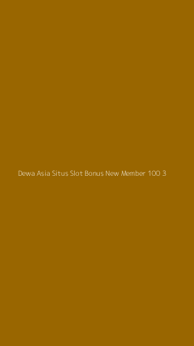 Tampilan Antarmuka Aplikasi Dewa Asia Situs Slot Bonus New Member 100 - 3