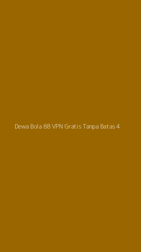 Tampilan Antarmuka Aplikasi Dewa Bola 88 Vpn Gratis Tanpa Batas - 4