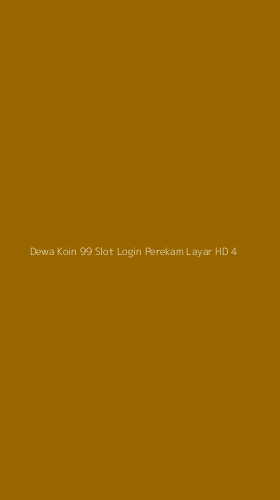 Tampilan Antarmuka Aplikasi Dewa Koin 99 Slot Login Perekam Layar Hd - 4