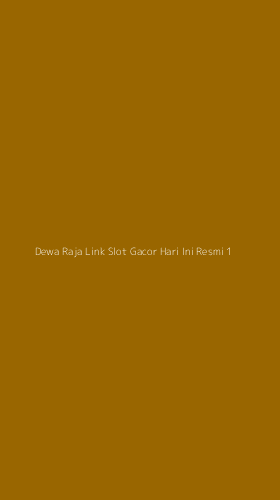 Tampilan Antarmuka Aplikasi Dewa Raja Link Slot Gacor Hari Ini Resmi - 1