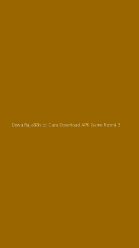 Tampilan Antarmuka Aplikasi Dewa Raja88slot Cara Download Apk Game Resmi - 3