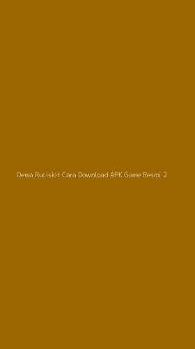 Tampilan Antarmuka Aplikasi Dewa Rucislot Cara Download Apk Game Resmi - 2