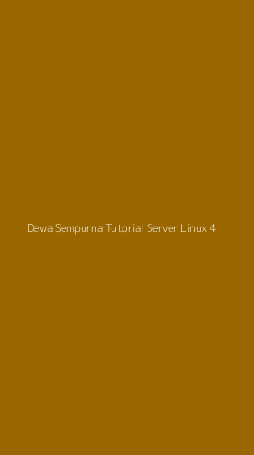 Tampilan Antarmuka Aplikasi Dewa Sempurna Tutorial Server Linux - 4