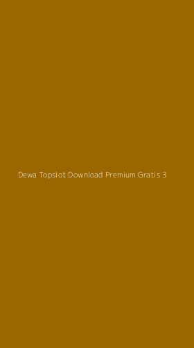 Tampilan Antarmuka Aplikasi Dewa Topslot Download Premium Gratis - 3